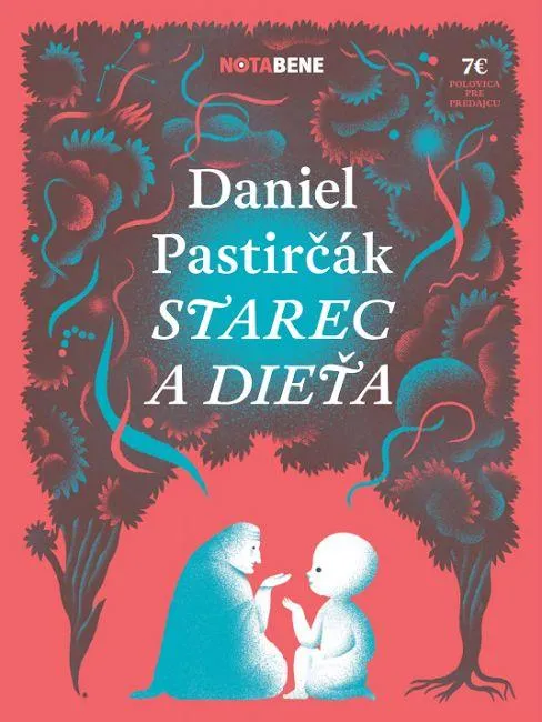 Novú knihu Daniela Pastirčáka STAREC A DIEŤA kúpite výhradne u predajcov Nota bene